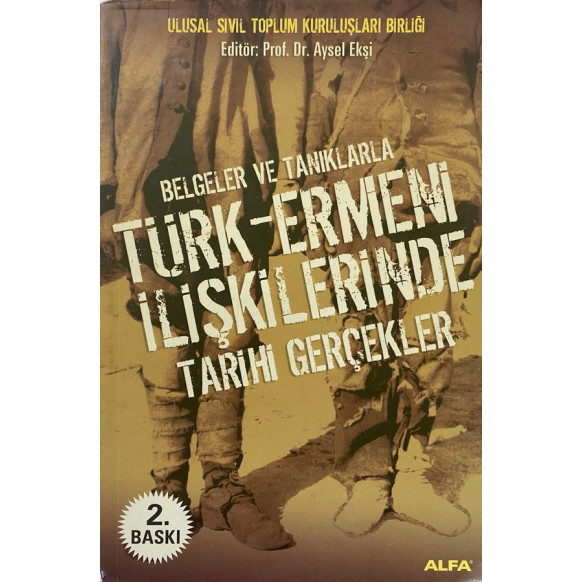 Türk Ermeni İlişkilerinde Tarihi Gerçekler  Alfa Yayınları  45,00 TL - eskicievi.com'da