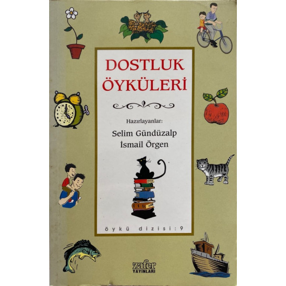 Dostluk Öyküleri - Selim GÜNDÜZALP, İsmail ÖRGEN  Zafer Yayınları  29,90 TL - eskicievi.com'da