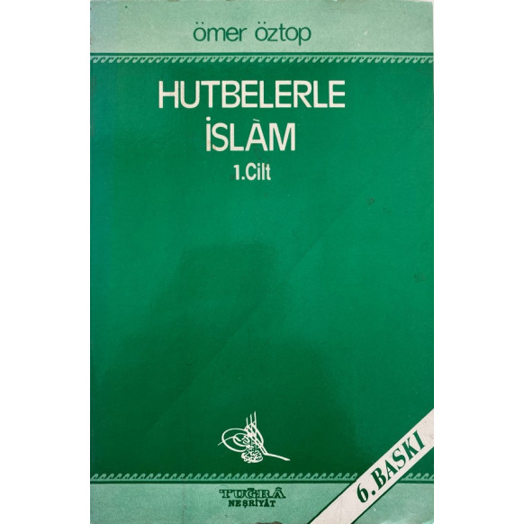 Hutbelerle İslam 1. Cilt  Tuğra Neşriyat Yayınları  29,90 TL - eskicievi.com'da