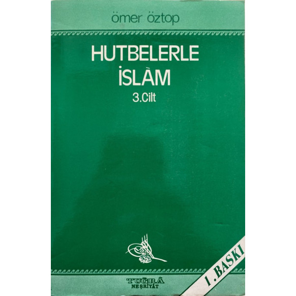 Hutbelerle İslam 3. Cilt  Tuğra Neşriyat Yayınları  29,90 TL - eskicievi.com'da