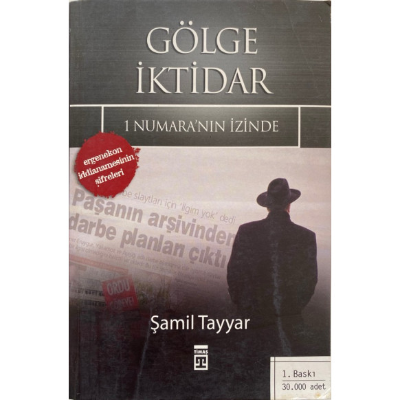 Gölge iktidar, 1 Numaranın izinde - Şamil TAYYAR  Timaş Yayınları  24,90 TL - eskicievi.com'da