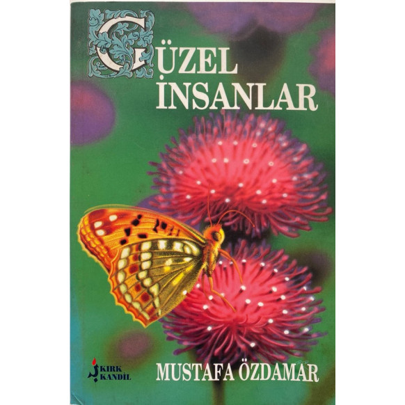Güzel insanlar - Mustafa ÖZDAMAR  Kırk Kandil Yayınları  99,90 TL - eskicievi.com'da