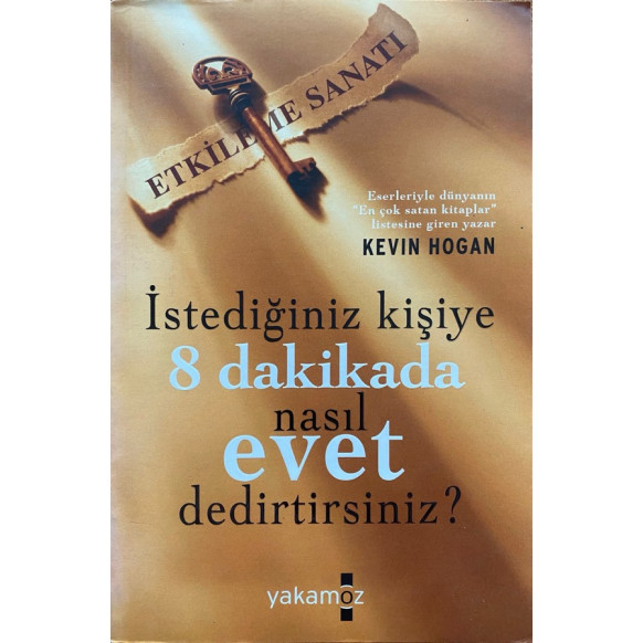 istediğiniz Kişiye 8 Dakikada Nasıl Evet Dedirtirsiniz ?  Yakamoz Yayınları  22,90 TL - eskicievi.com'da
