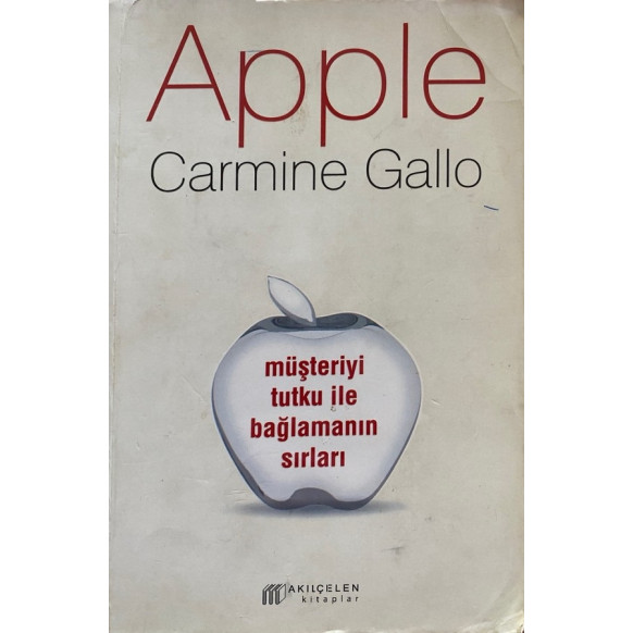 Apple, Müşteriyi Tutku İle Bağlamanın Sırları  Akılçelen Kitaplar Yayınları  59,90 TL - eskicievi.com'da