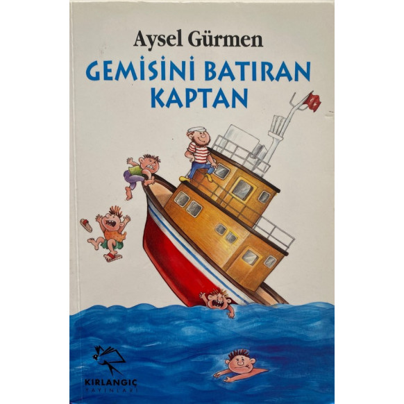 Gemisini Batıran Kaptan - Aysel GÜRMEN  Kırlangıç Yayınları  29,90 TL - eskicievi.com'da