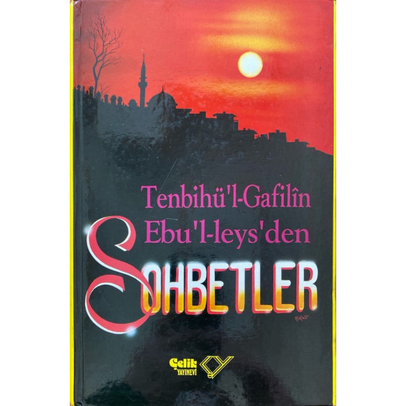 Sohbetler - Tenbihül Gafilin, Ebu'l-Leys'den Sohbetler - Ebu'l - Leys Semerkandi, Çelik Yayınları,  159,90 TL - eskicievi.com'da