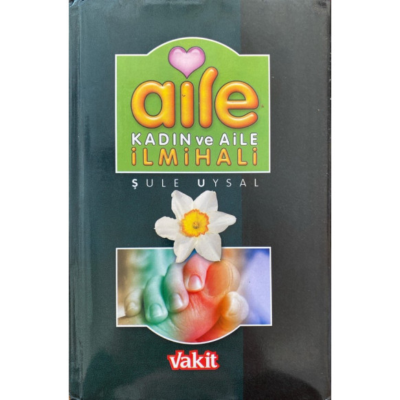 Kadın ve Aile İlmihali - Şule UYSAL  Yazarın Kendi Yayını  29,90 TL - eskicievi.com'da